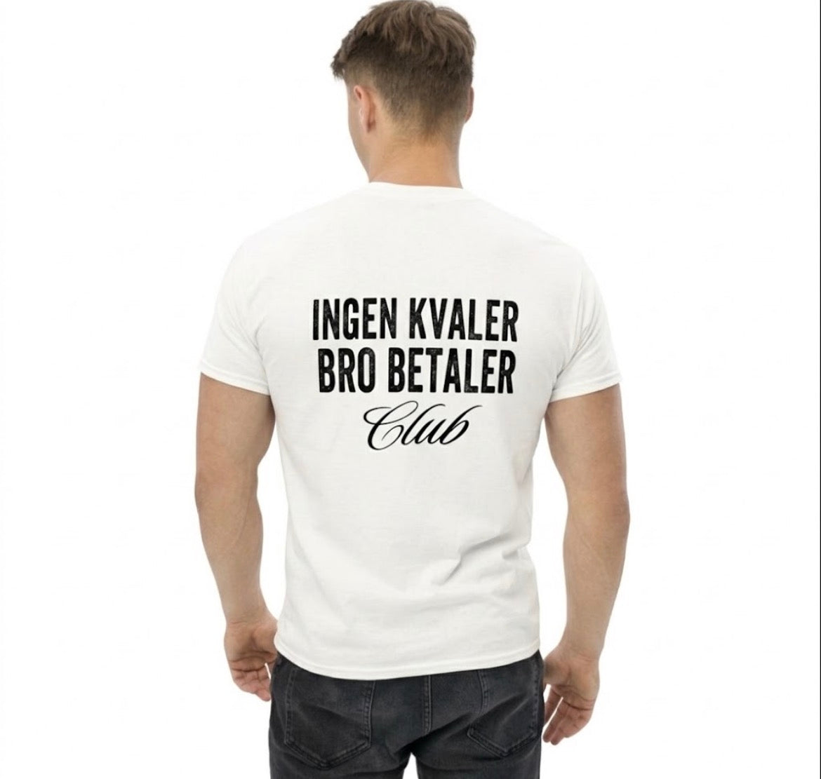 INGEN KVALER BRO BETALER  Club TEES
