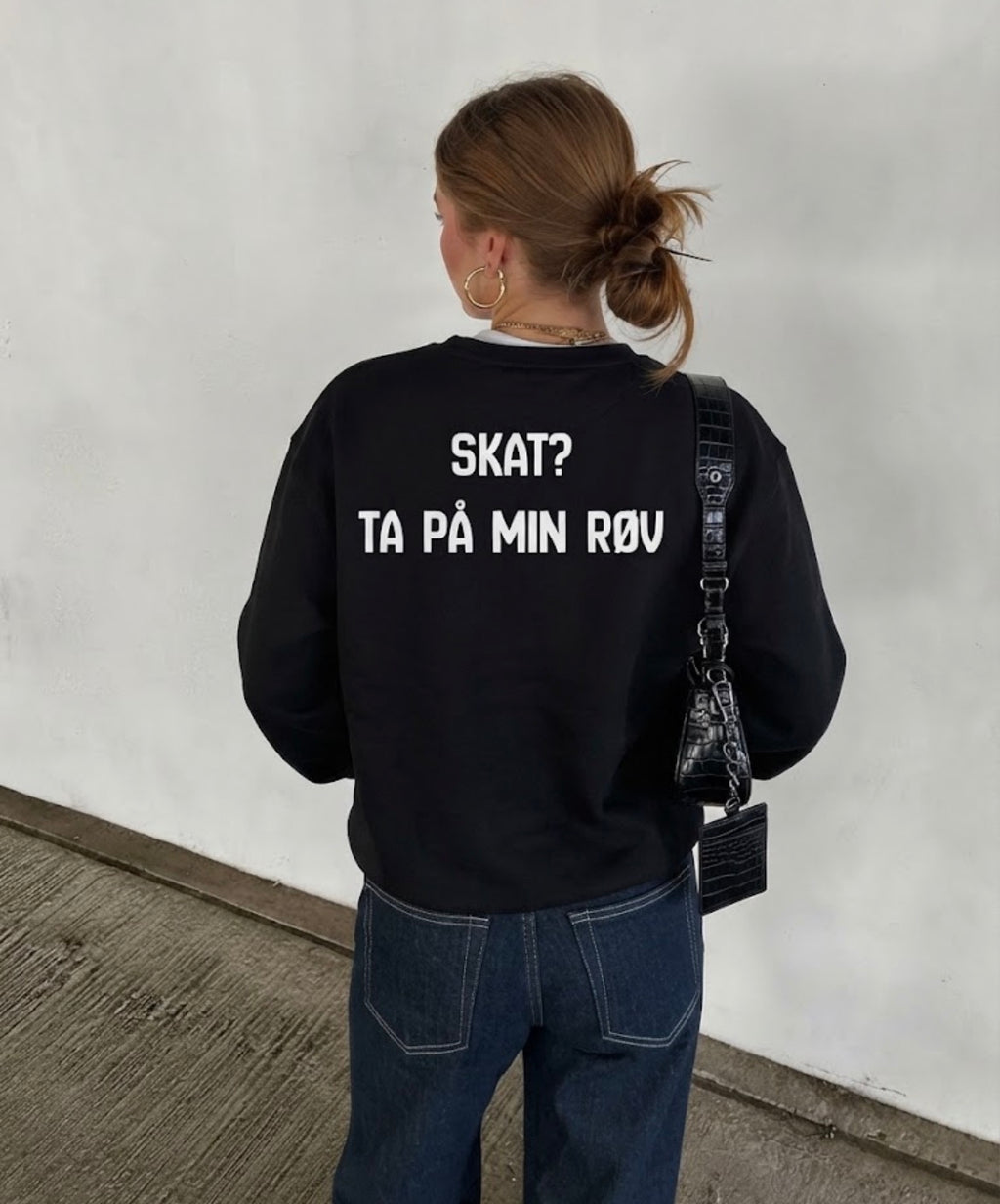 Skat ta på min røv Sweatshirt
